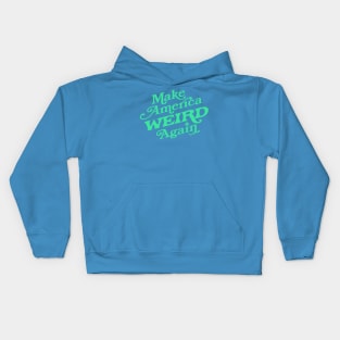 Make America Weird - green Kids Hoodie